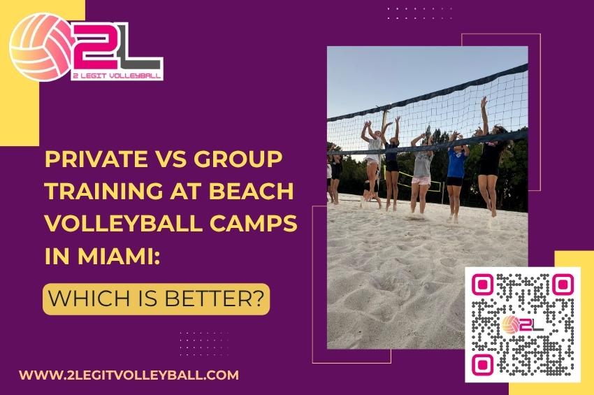 Private vs Group Training at Beach Volleyball Camps in Miami: Which Is Better?