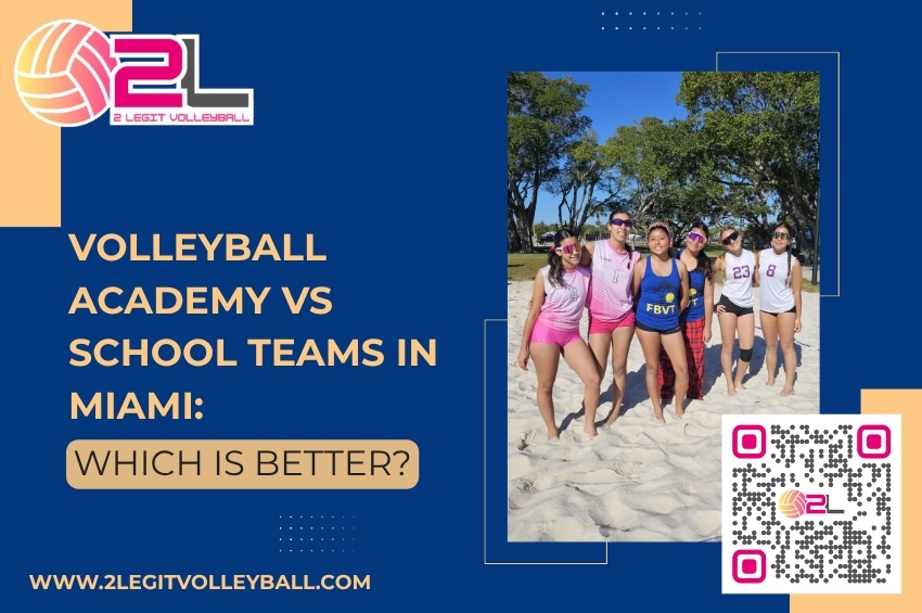 Volleyball Academy vs School Teams in Miami: Which Is Better?